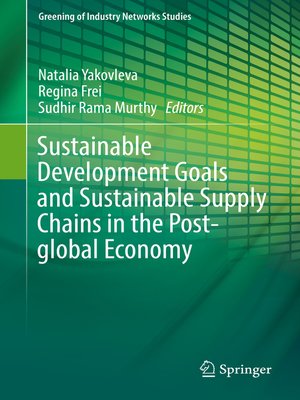 cover image of Sustainable Development Goals and Sustainable Supply Chains in the Post-global Economy